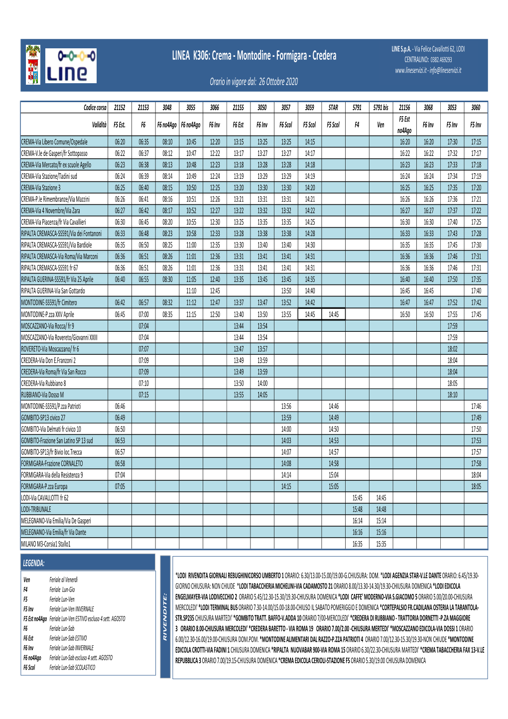 LINEA K306: Crema - Montodine - Formigara - Credera CENTRALINO : 0382.469293 - Info@Lineservizi.It Orario in Vigore Dal: 26 Ottobre 2020