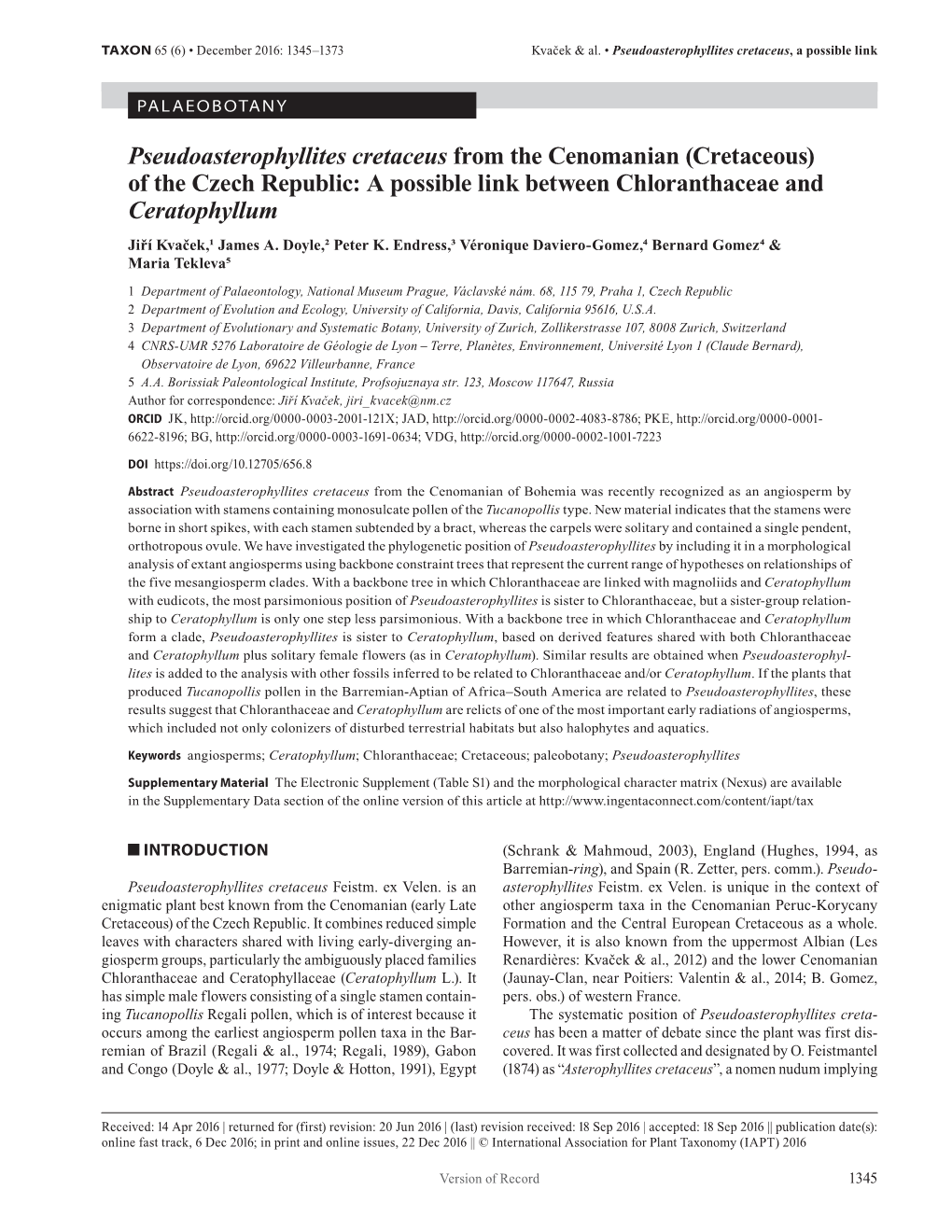 Pseudoasterophyllites Cretaceus from the Cenomanian (Cretaceous) of the Czech Republic: a Possible Link Between Chloranthaceae and Ceratophyllum Jiří Kvaček,1 James A