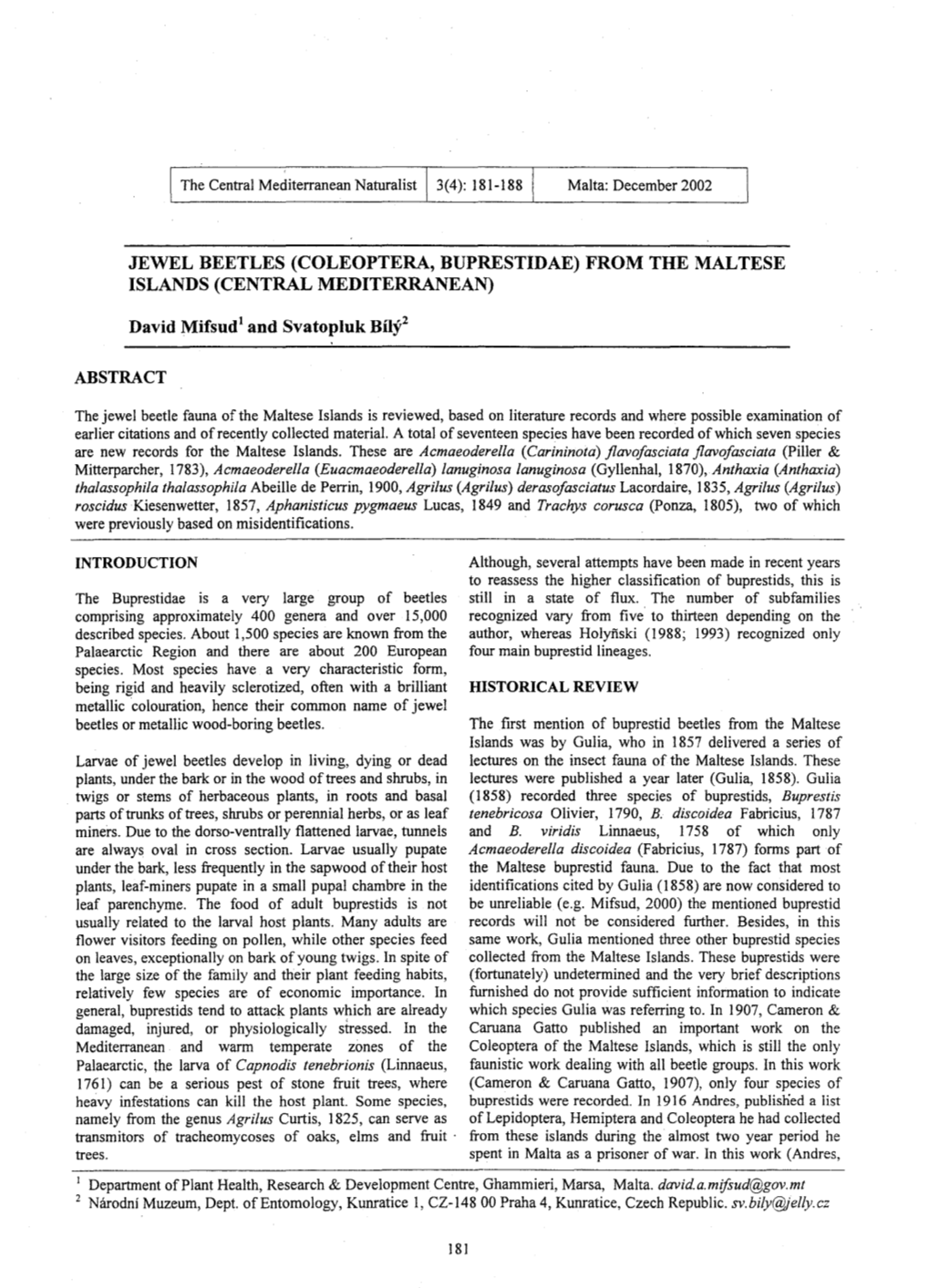 JEWEL BEETLES (COLEOPTERA, BUPRESTIDAE) from the MALTESE ISLANDS (CENTRAL MEDITERRANEAN) David Mifsudl and Svatopluk Bily2 ABSTR