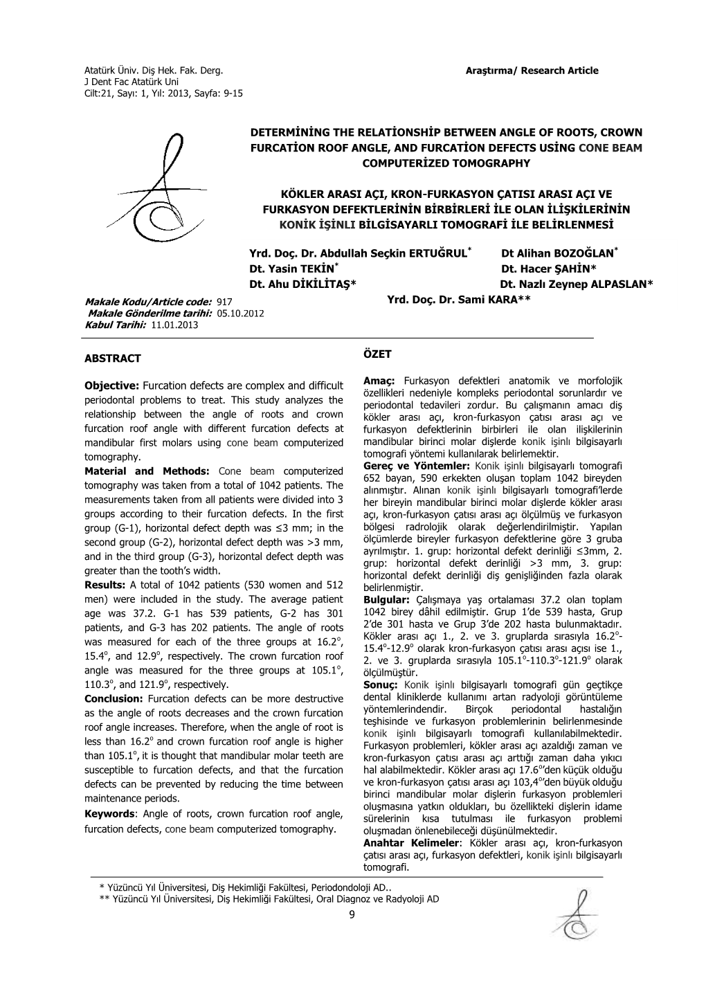 9 ABSTRACT Objective: Furcation Defects Are Complex