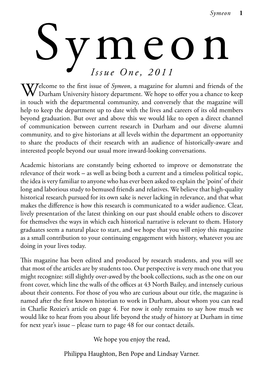 Issue One, 2011 Elcome to the First Issue of Symeon, a Magazine for Alumni and Friends of the Wdurham University History Department