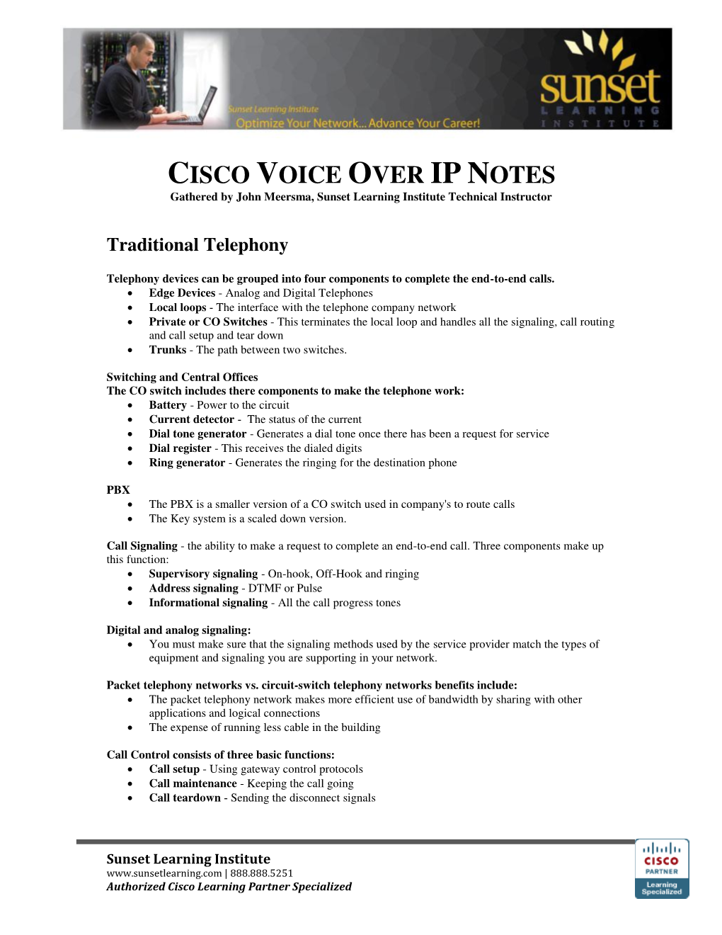 CISCO VOICE OVER IP NOTES Gathered by John Meersma, Sunset Learning Institute Technical Instructor