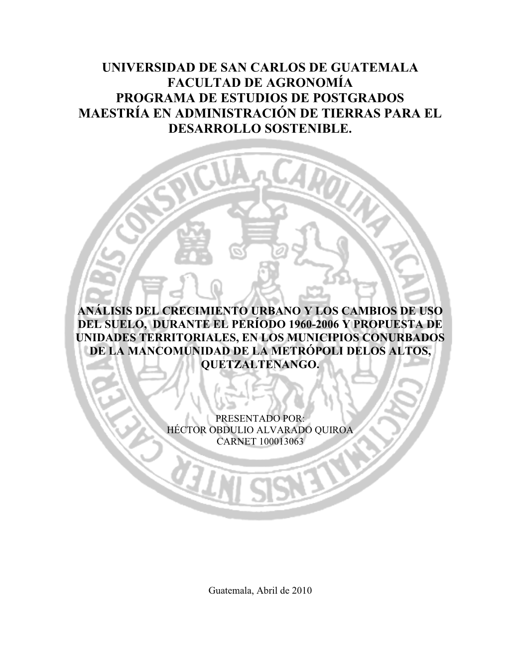 Universidad De San Carlos De Guatemala Facultad De Agronomía Programa De Estudios De Postgrados Maestría En Administración De Tierras Para El Desarrollo Sostenible