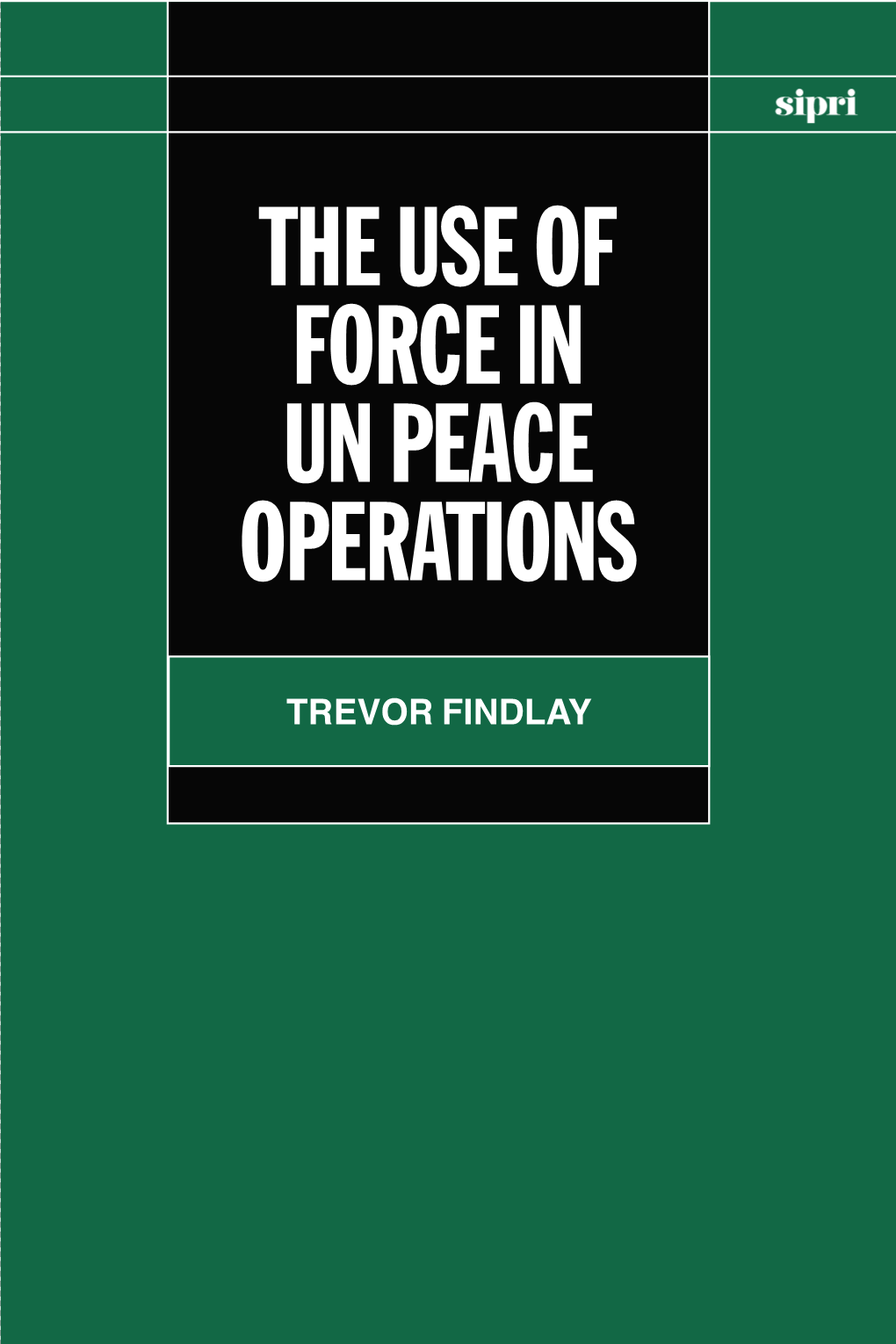 The Use of Force in Un Peace Operations