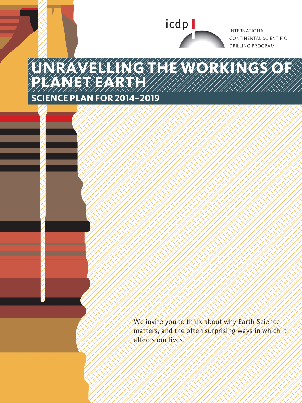 UNRAVELLING the WORKINGS of PLANET EARTH SCIENCE PLAN for 2014–2019 Edited by Horsfield, B., Knebel, C., Ludden, J