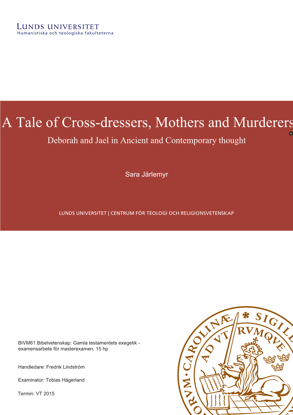 A Tale of Cross-Dressers, Mothers and Murderers Deborah and Jael in Ancient and Contemporary Thought