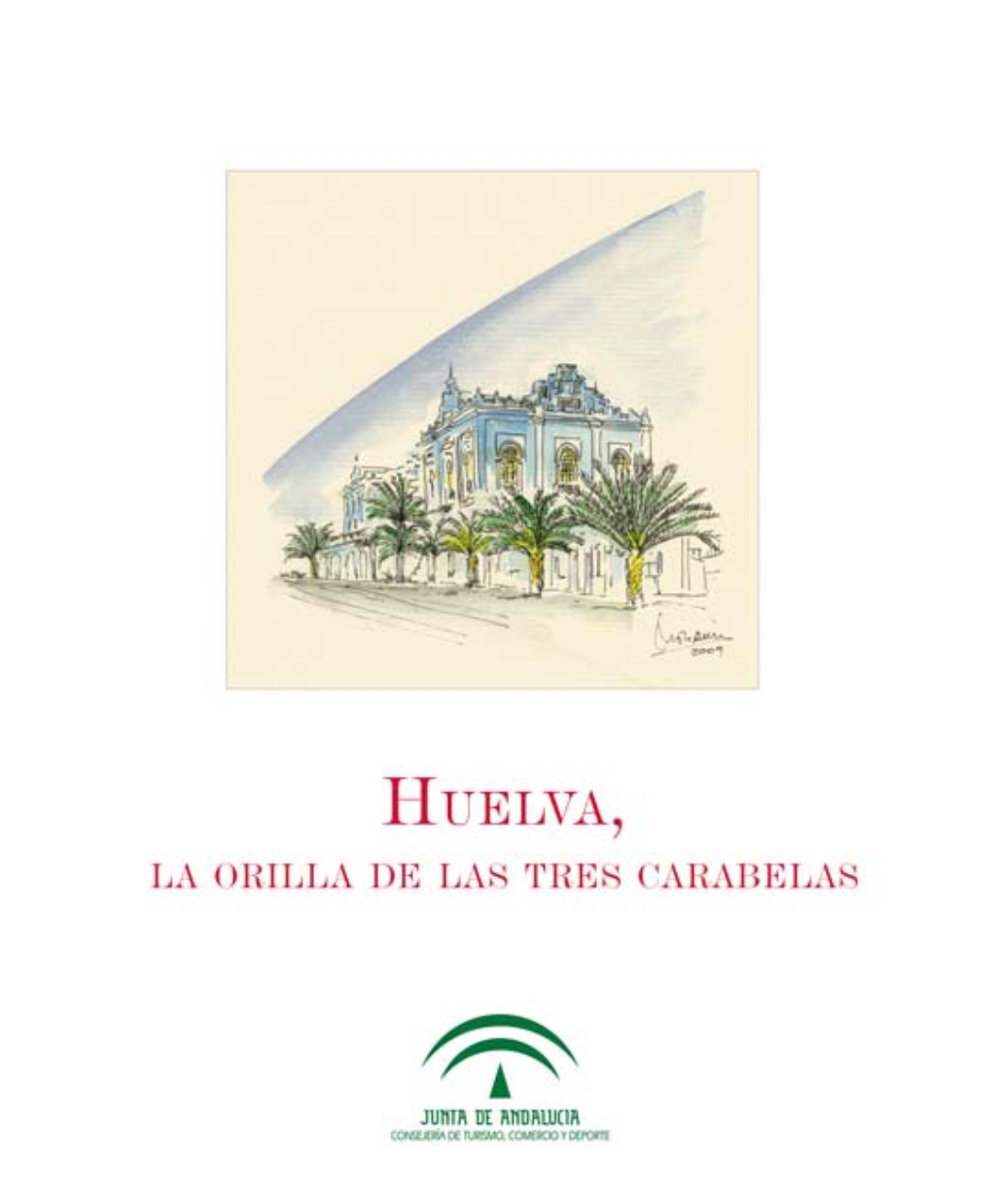 Huelva, La Orilla De Las Tres Carabelas