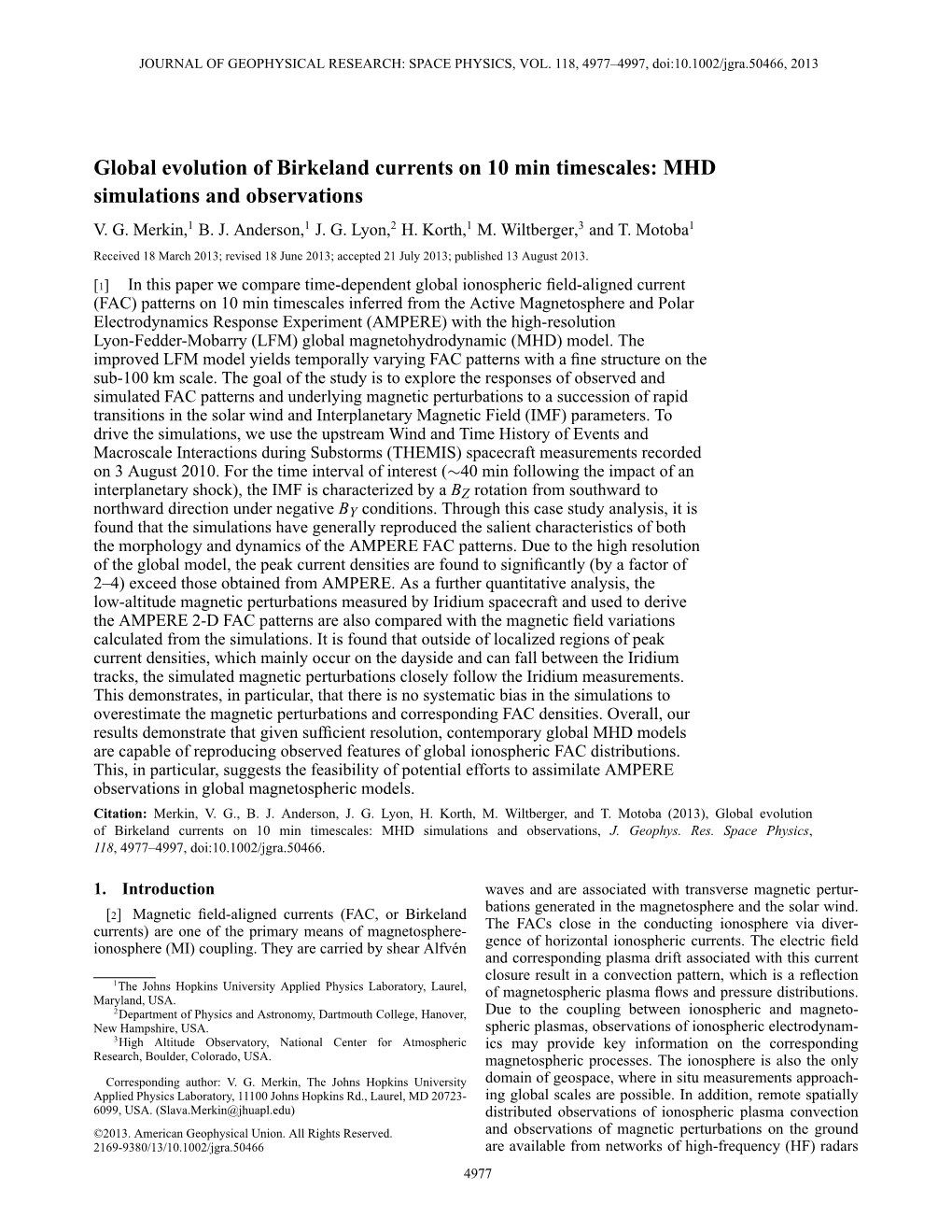 Global Evolution of Birkeland Currents on 10 Min Timescales: MHD Simulations and Observations V