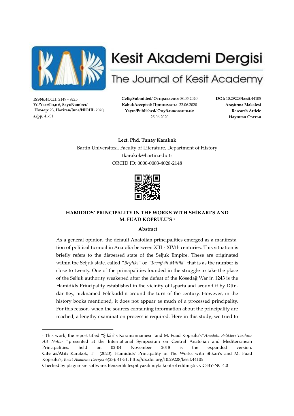 Lect. Phd. Tunay Karakok Bartin Universitesi, Faculty of Literature, Department of History Tkarakok@Bartin.Edu.Tr ORCID ID: 0000-0003-4028-2148