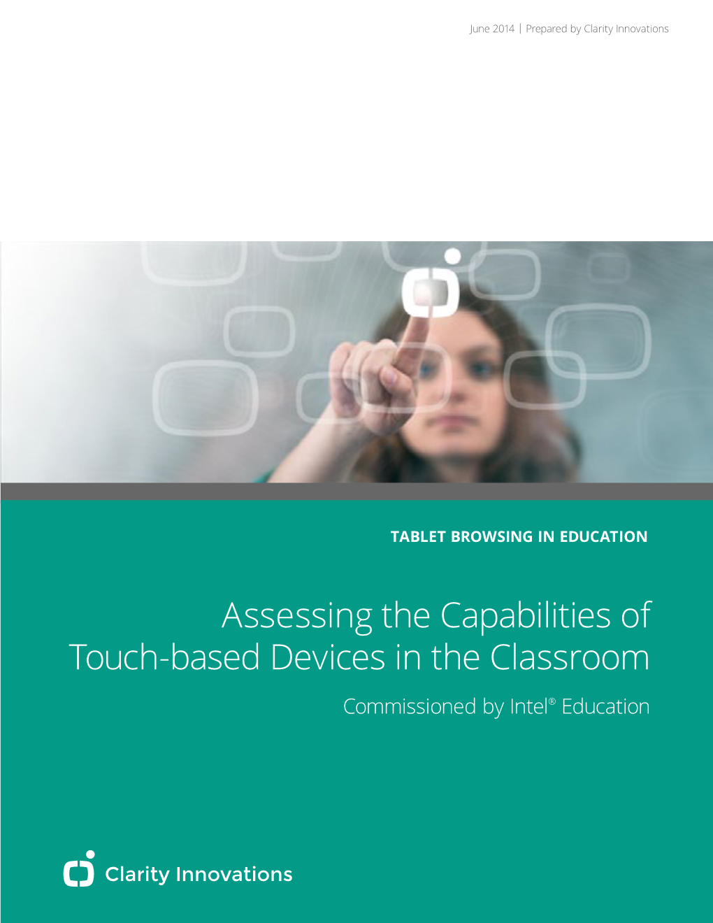 Assessing the Capabilities of Touch-Based Devices in the Classroom Commissioned by Intel® Education TABLET BROWSING in EDUCATION