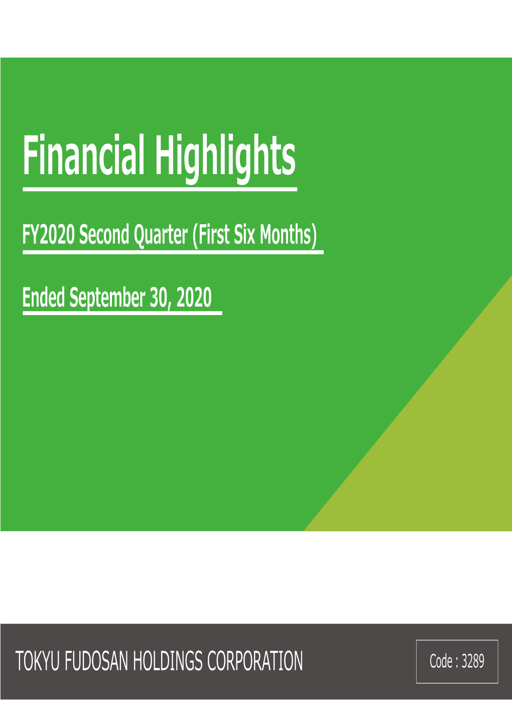 Financial Highlights FY2020 Second Quarter (First Six Months)