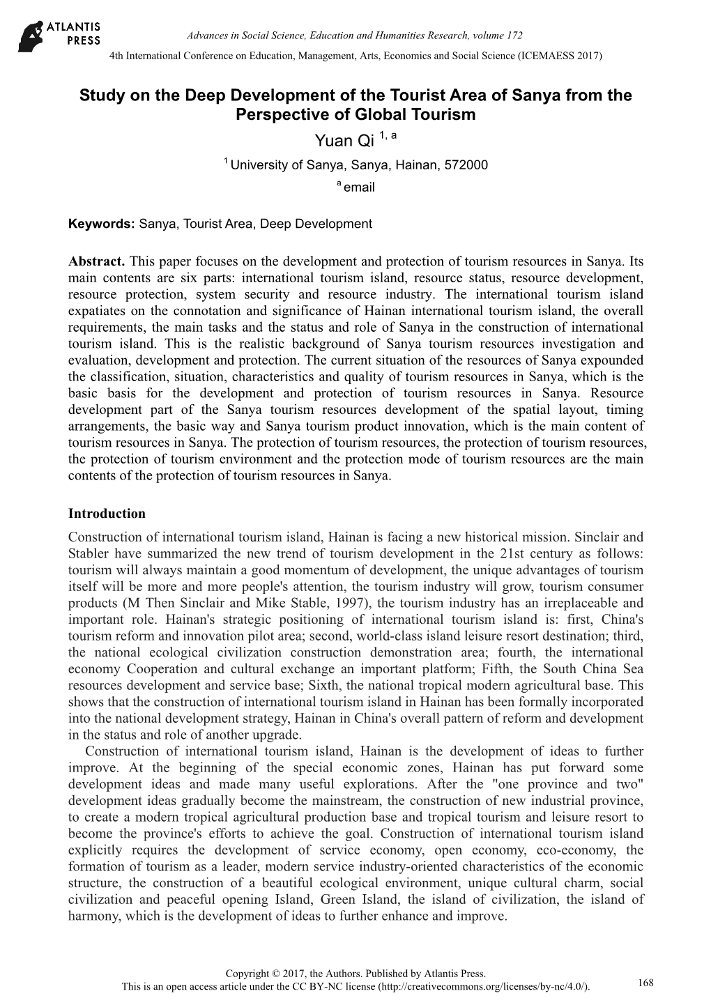Study on the Deep Development of the Tourist Area of Sanya from the Perspective of Global Tourism Yuan Qi 1, a 1 University of Sanya, Sanya, Hainan, 572000 a Email