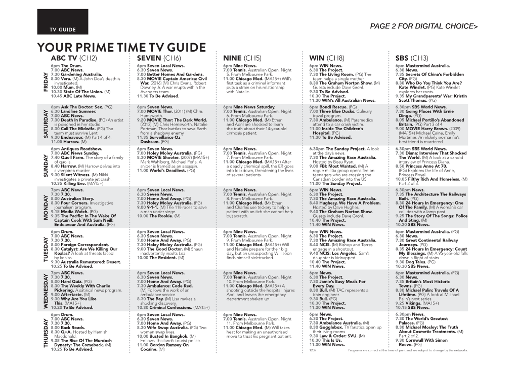 Your Prime Time Tv Guide ABC TV (Ch2) SEVEN (Ch6) NINE (Ch5) WIN (Ch8) SBS (Ch3) 6Pm the Drum