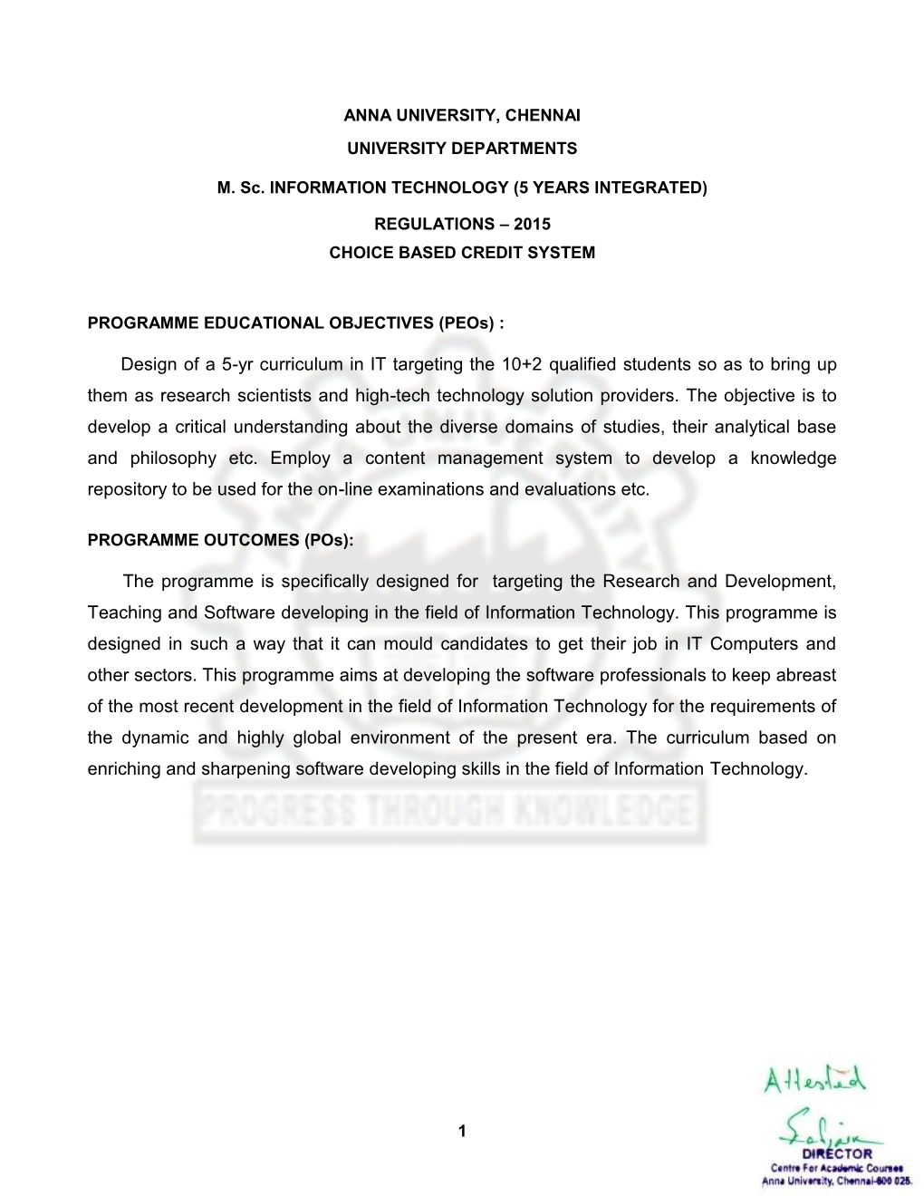 Design of a 5-Yr Curriculum in IT Targeting the 10+2 Qualified Students So As to Bring up Them As Research Scientists and High-Tech Technology Solution Providers