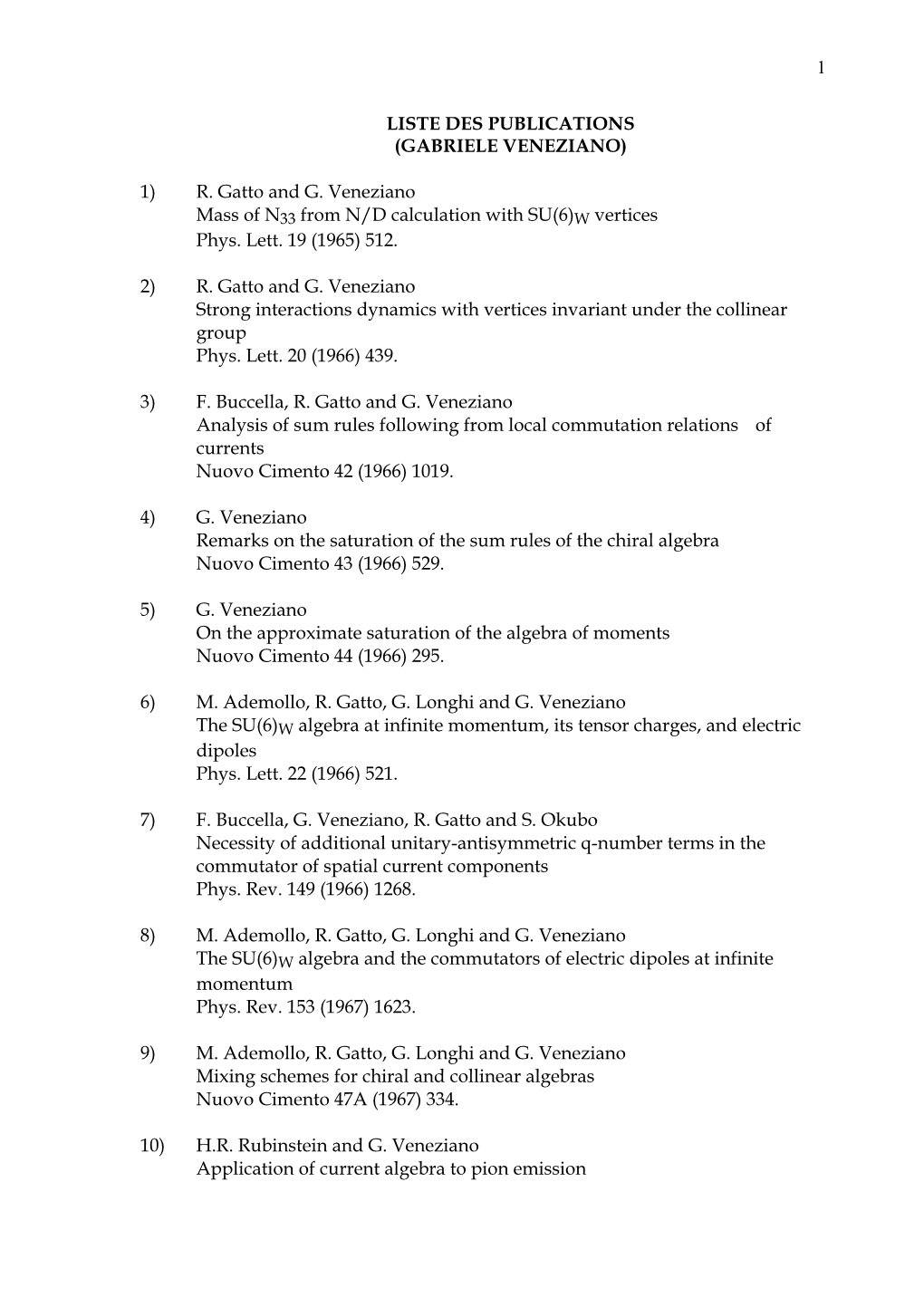 1) R. Gatto and G. Veneziano Mass of N33 from N/D Calculation with SU(6)W Vertices Phys