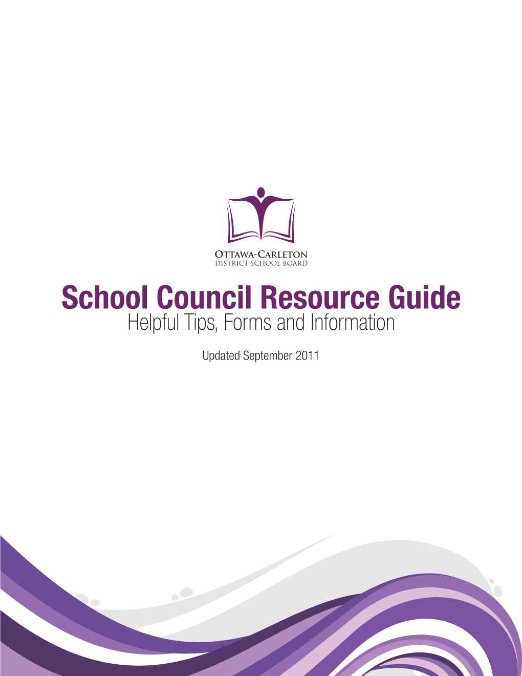 School Council Resource Guide Helpful Tips, Forms and Information