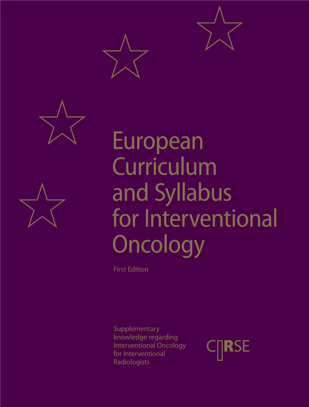 European Curriculum and Syllabus for Interventional Oncology First Edition