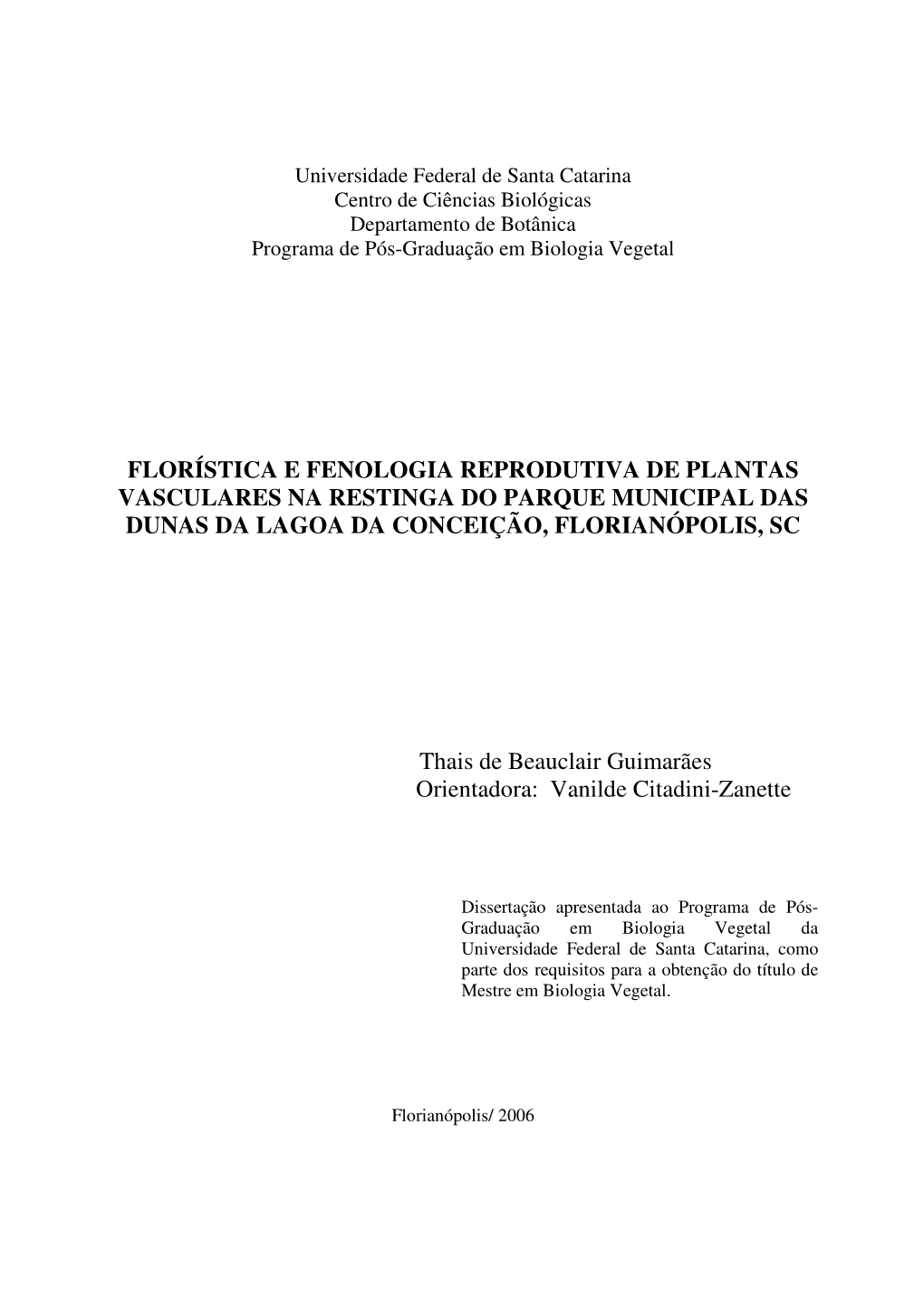 Florística E Fenologia Reprodutiva De Plantas Vasculares Na Restinga Do Parque Municipal Das Dunas Da Lagoa Da Conceição, Florianópolis, Sc