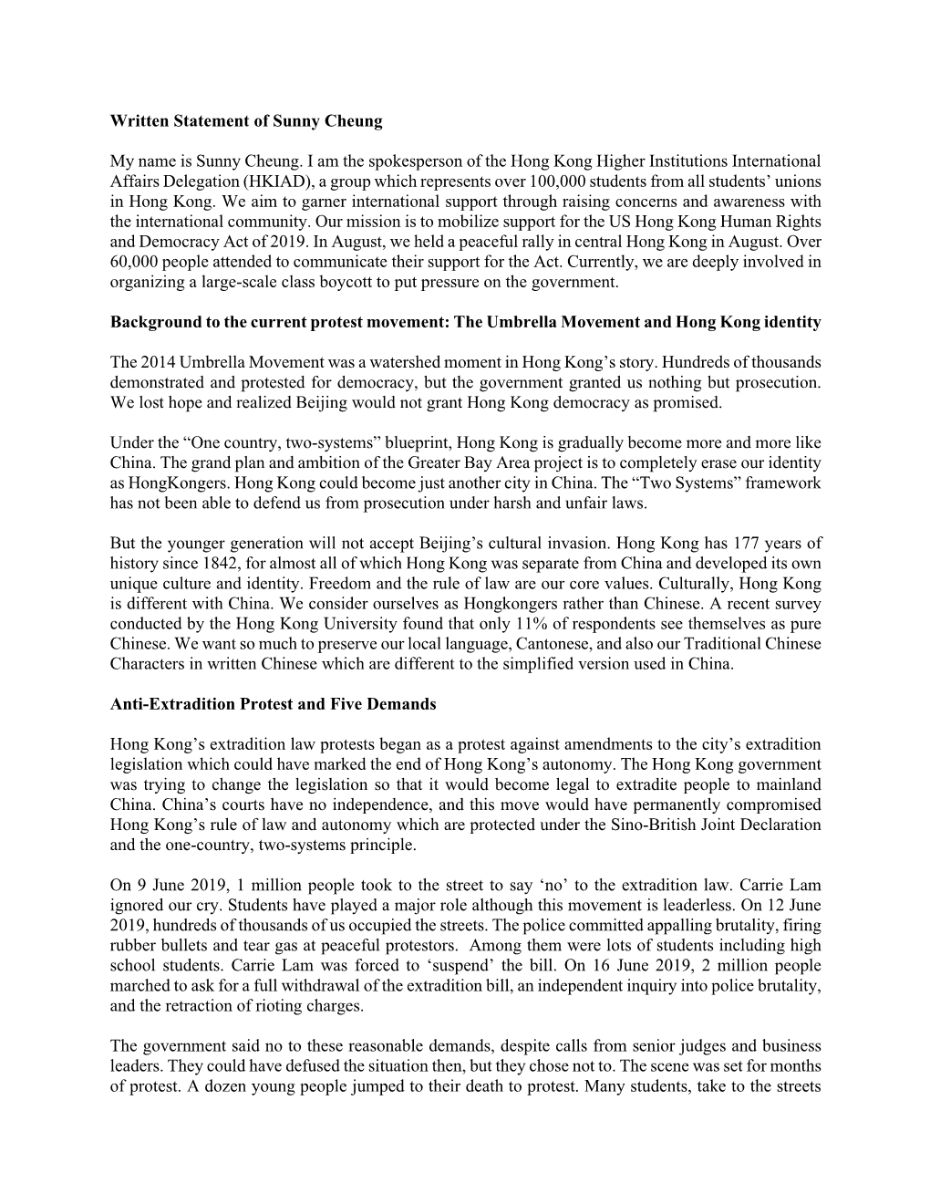 Written Statement of Sunny Cheung My Name Is Sunny Cheung. I Am the Spokesperson of the Hong Kong Higher Institutions Internatio