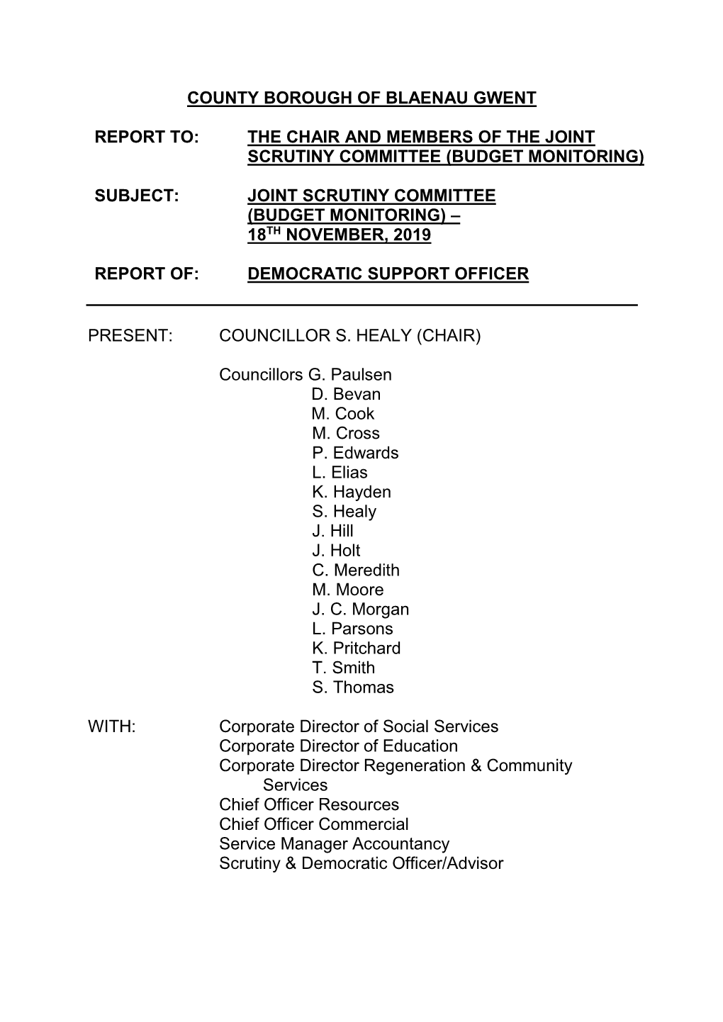 County Borough of Blaenau Gwent Report To: the Chair and Members of the Joint Scrutiny Committee (Budget Monitoring) Subject: Jo