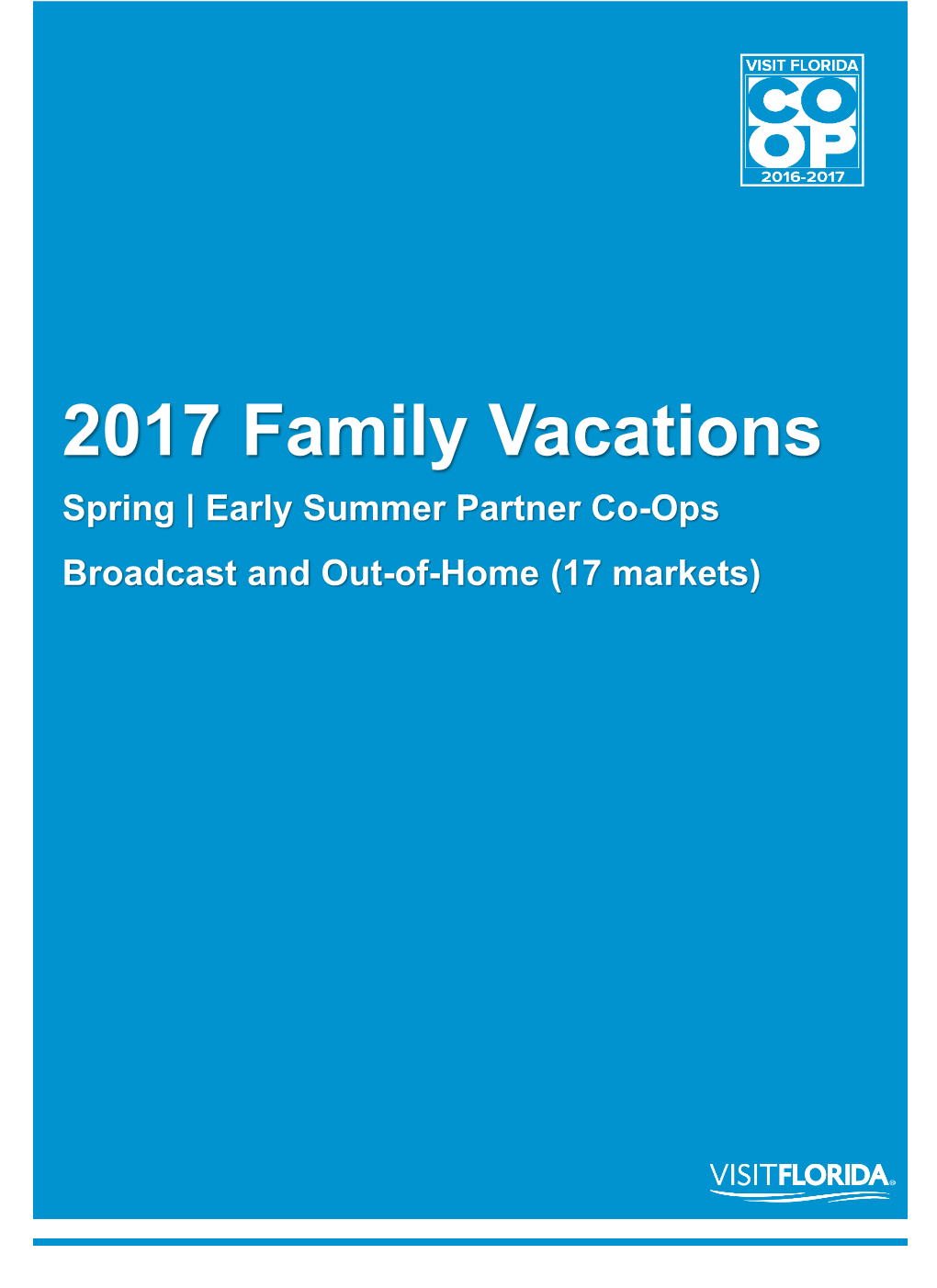 2017 Family Vacations Spring | Early Summer Partner Co-Ops Broadcast and Out-Of-Home (17 Markets) Broadcast