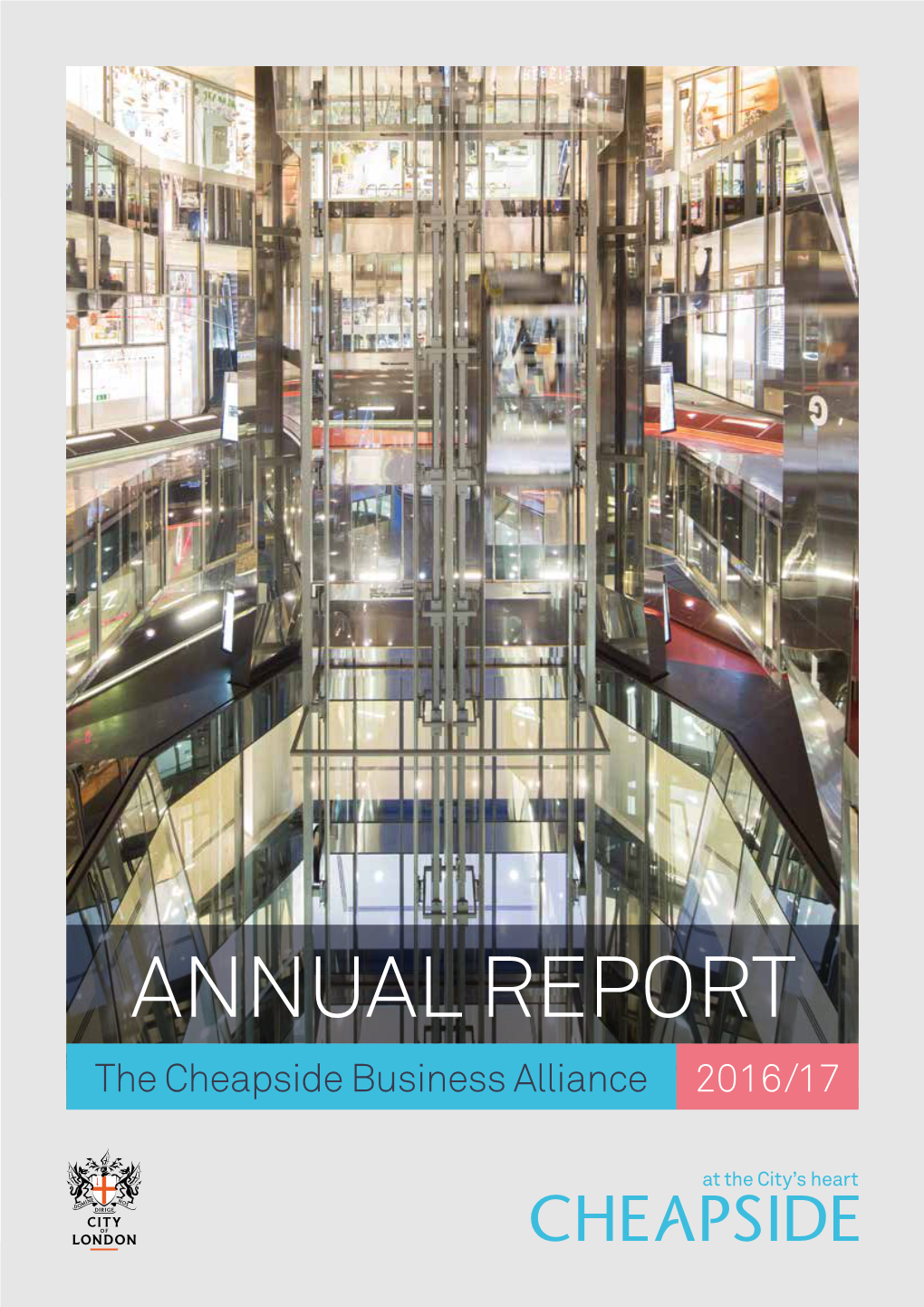 ANNUAL REPORT the Cheapside Business Alliance 2016/17