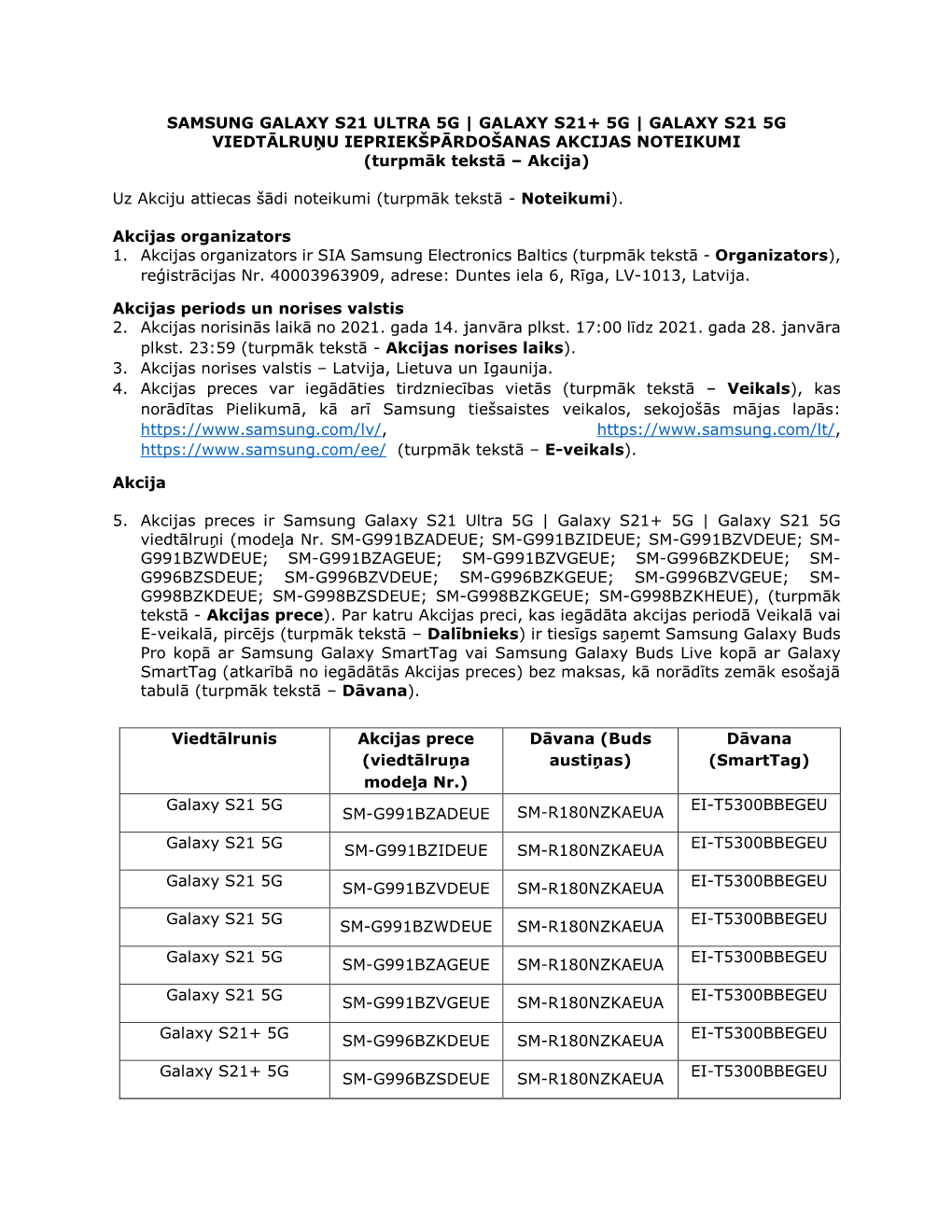 SAMSUNG GALAXY S21 ULTRA 5G | GALAXY S21+ 5G | GALAXY S21 5G VIEDTĀLRUŅU IEPRIEKŠPĀRDOŠANAS AKCIJAS NOTEIKUMI (Turpmāk Tekstā – Akcija)