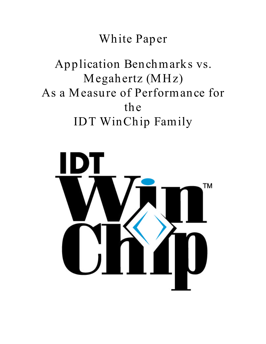 Application Benchmarks Vs. Megahertz (Mhz) As a Measure of Performance for the IDT Winchip Family Application Benchmarks Vs