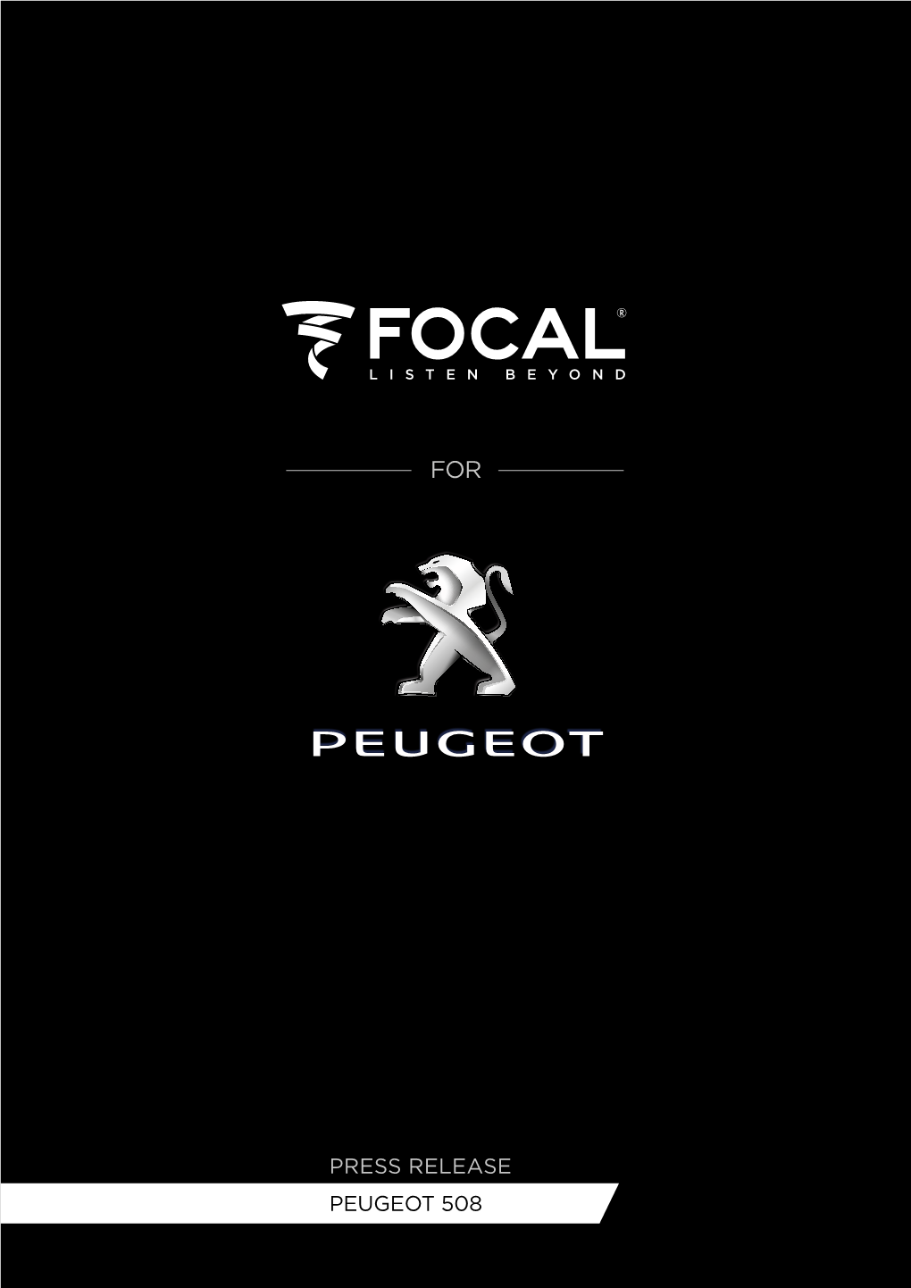 PRESS RELEASE PEUGEOT 508 FOCAL Signs the Premium Hi-Fi Option for the New PEUGEOT 508 P