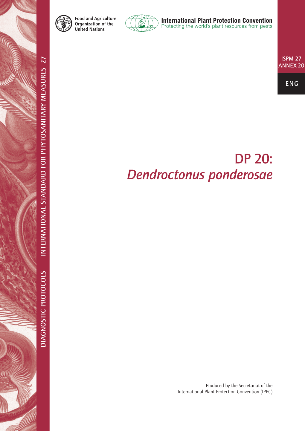 Dendroctonus Ponderosae INTERNATIONAL STANDARD for PHYTOSANITARY MEASURES PHYTOSANITARY for STANDARD INTERNATIONAL DIAGNOSTIC PROTOCOLS