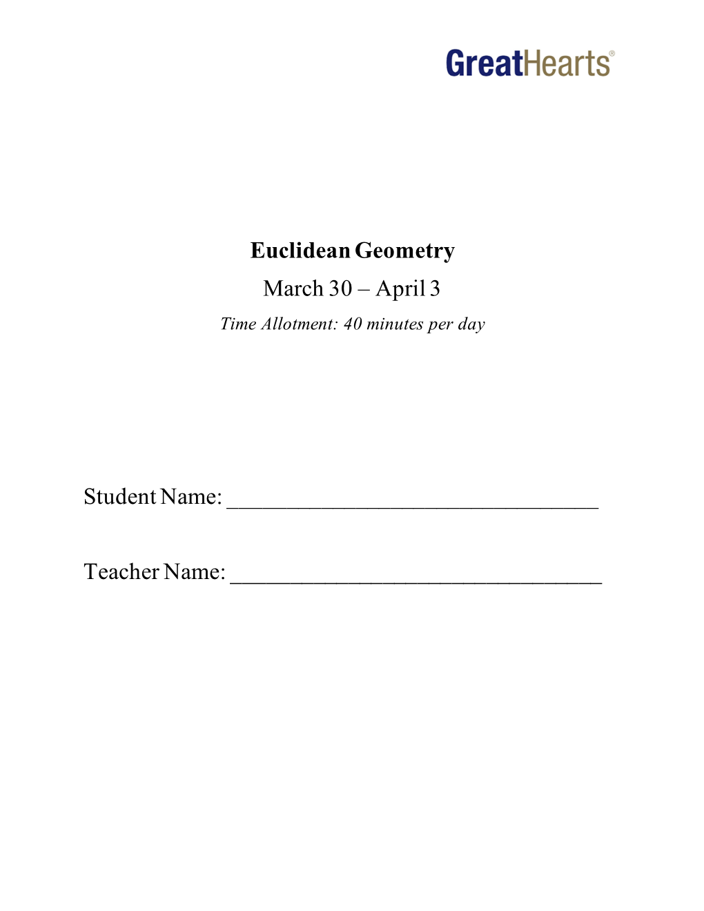 Euclidean Geometry March 30 – April 3 Time Allotment: 40 Minutes Per Day