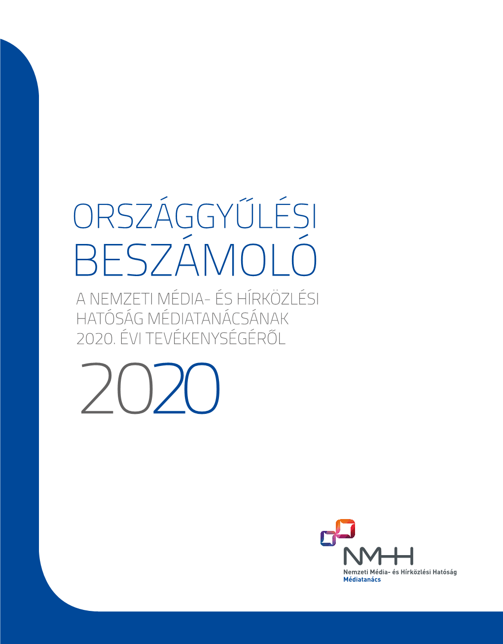 Országgyűlési Beszámoló a Nemzeti Média- És Hírközlési Hatóság Médiatanácsának 2020
