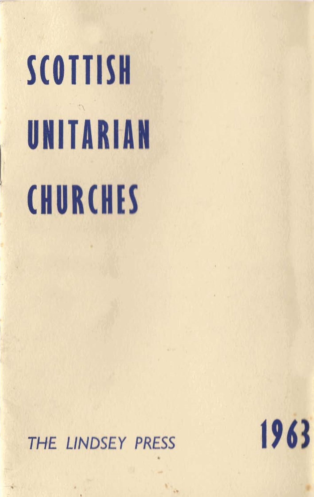 Scottish Unitarian Churches Benefit Today; George Baillie, Donor of Baillie's Institution; William Freeland, Poet and Essayist