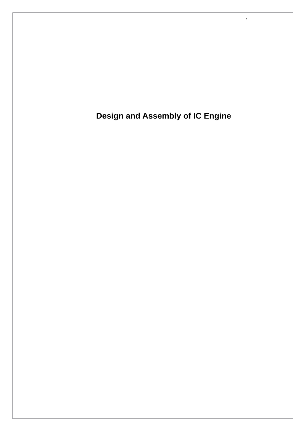 Design and Assembly of IC Engine ABSTRACT