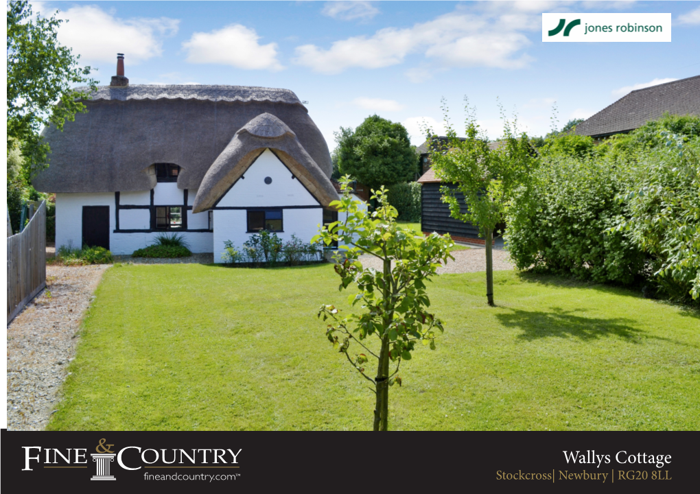 Wallys Cottage Stockcross| Newbury | RG20 8LL 35 Broad Lane Upper Bucklebury Reading Wallys Cottage Stockcross Newbury RG20 8LL Price Guide: £574,999 Freehold