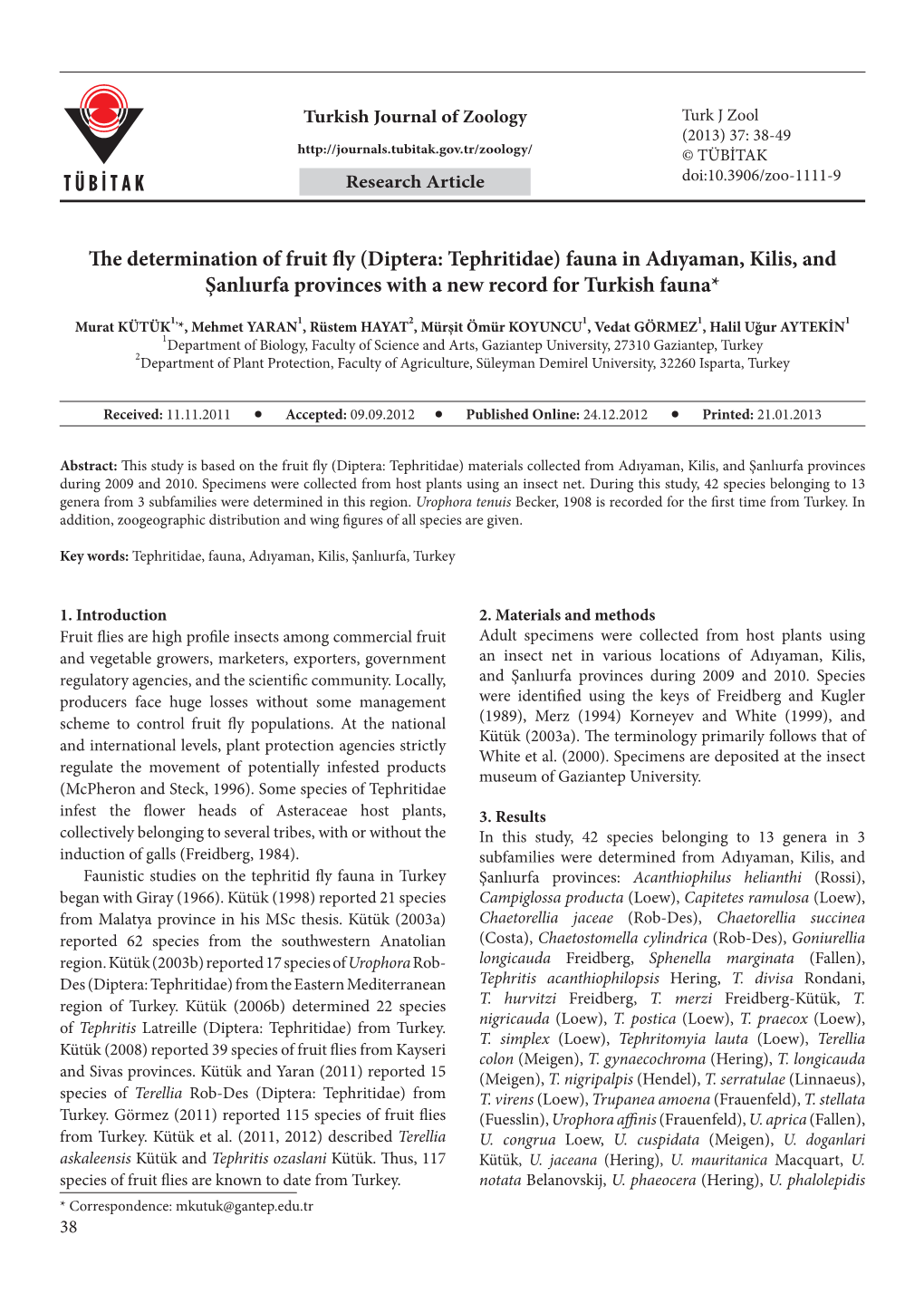 The Determination of Fruit Fly (Diptera: Tephritidae) Fauna in Adıyaman, Kilis, and Şanlıurfa Provinces with a New Record for Turkish Fauna*