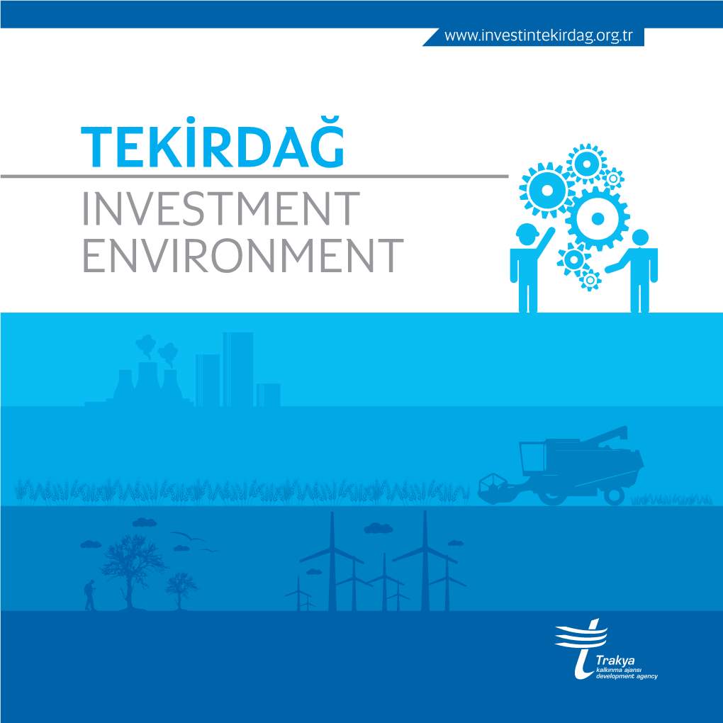 TEKİRDAĞ INVESTMENT ENVIRONMENT 2 | TEKİRDAĞ INVESTMENT ENVIRONMENT WHY TEKİRDAĞ? Rank 9Th in Socio-Economic Development Index