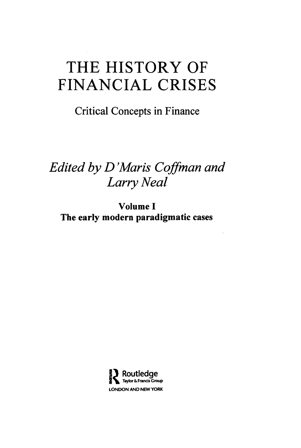 THE HISTORY of FINANCIAL CRISES Critical Concepts In