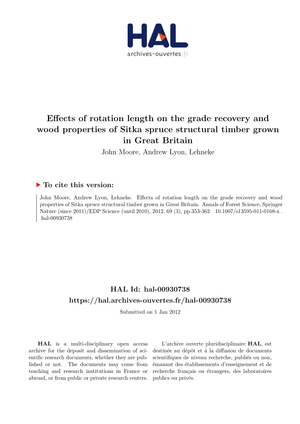 Effects of Rotation Length on the Grade Recovery and Wood Properties of Sitka Spruce Structural Timber Grown in Great Britain John Moore, Andrew Lyon, Lehneke