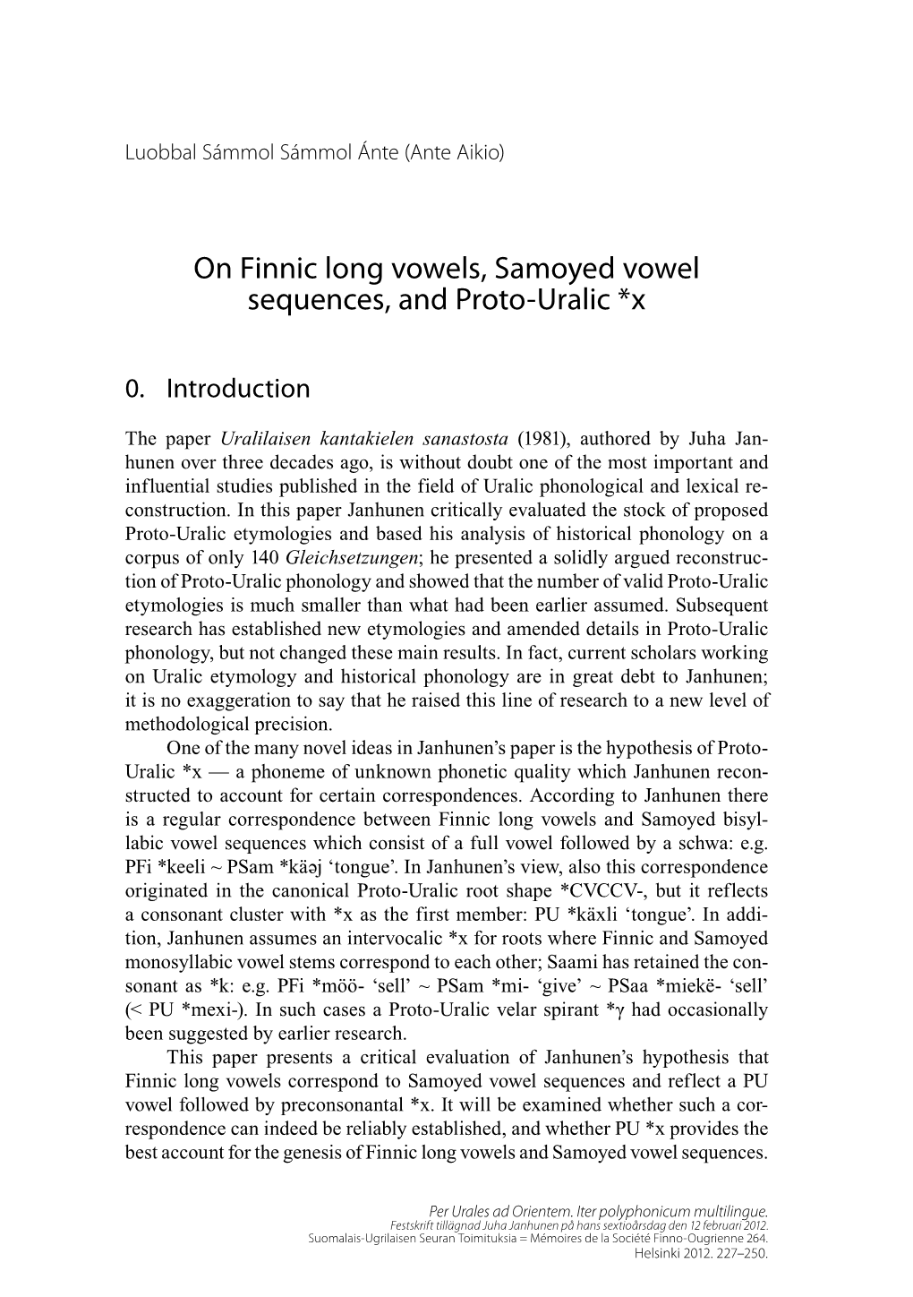 On Finnic Long Vowels, Samoyed Vowel Sequences, and Proto-Uralic *X