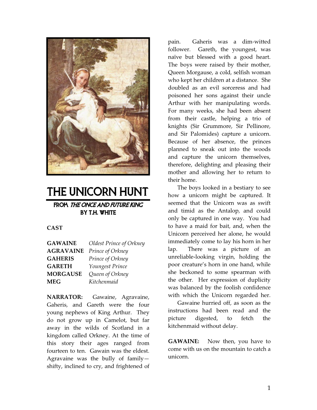 THE UNICORN HUNT How a Unicorn Might Be Captured