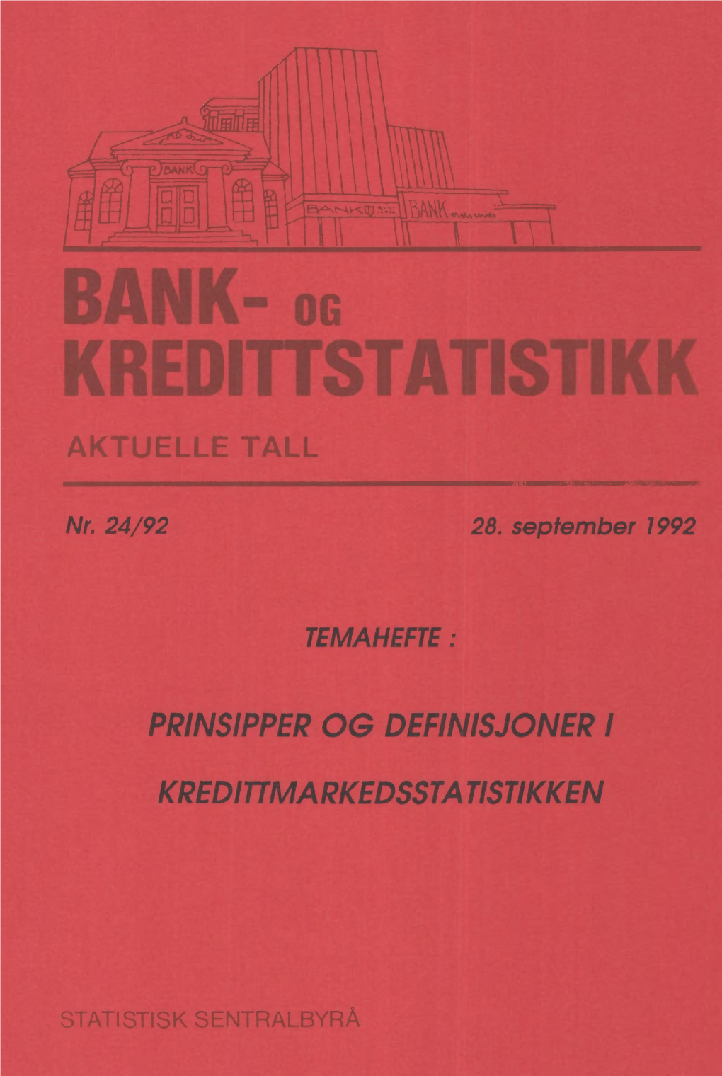 Bank- Og Kredittstatistikk. Aktuelle Tall 1992 Nr. 24