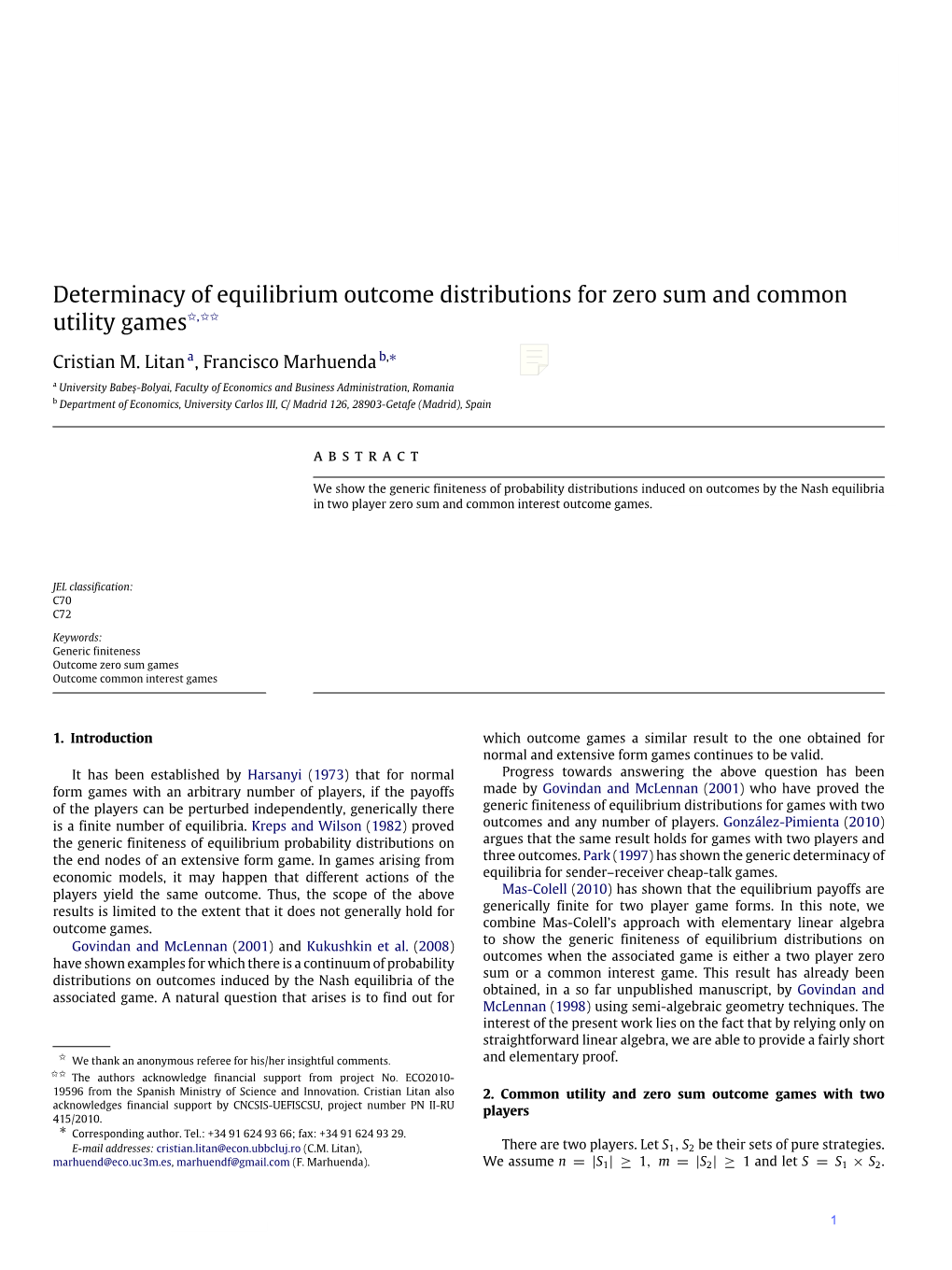 Determinacy of Equilibrium Outcome Distributions for Zero Sum and Common Utility Games✩,✩✩