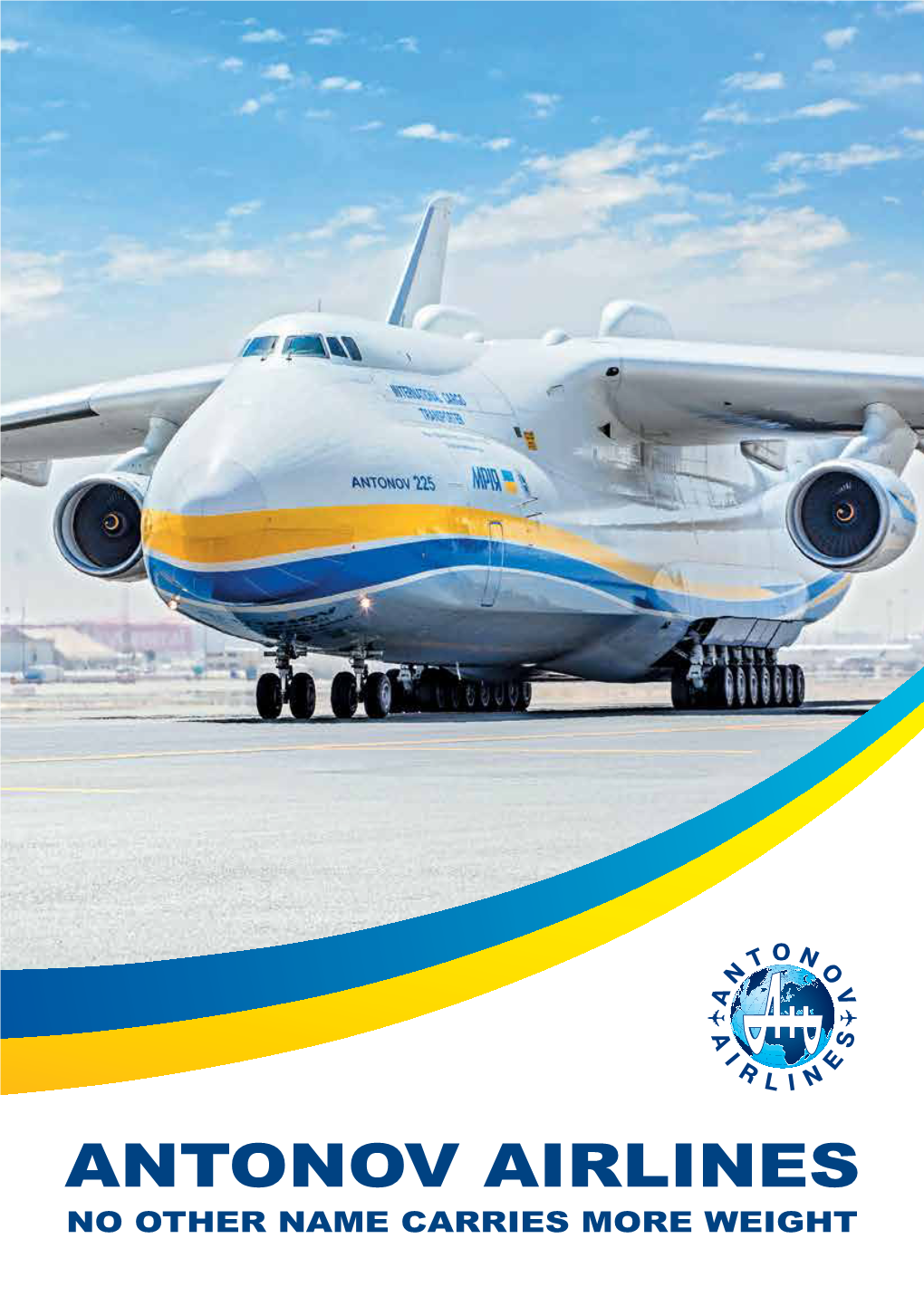 ANTONOV AIRLINES No Other Name Carries More Weight Humanitarian & Peacekeeping Industrial