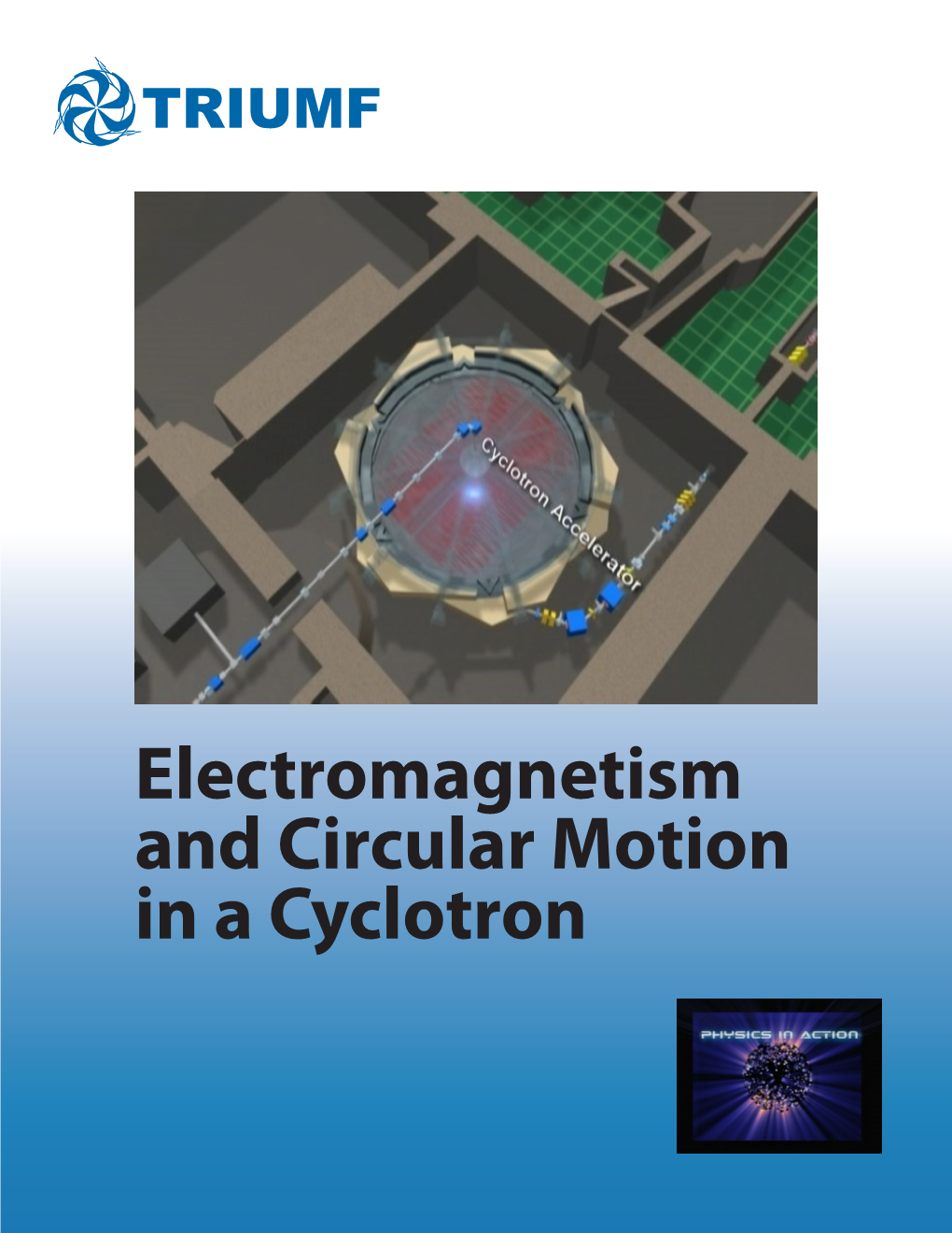 Electromagnetism and Circular Motion in a Cyclotron Contents