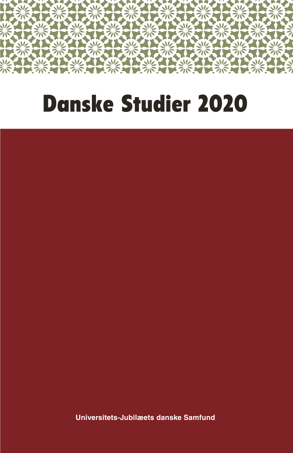 Danske Studier 2020 Danske Studier Redaktører Af Danske Studier INDHOLD Det Første Hæfte Af Tidsskriftet Danske Studier Udkom I 1904