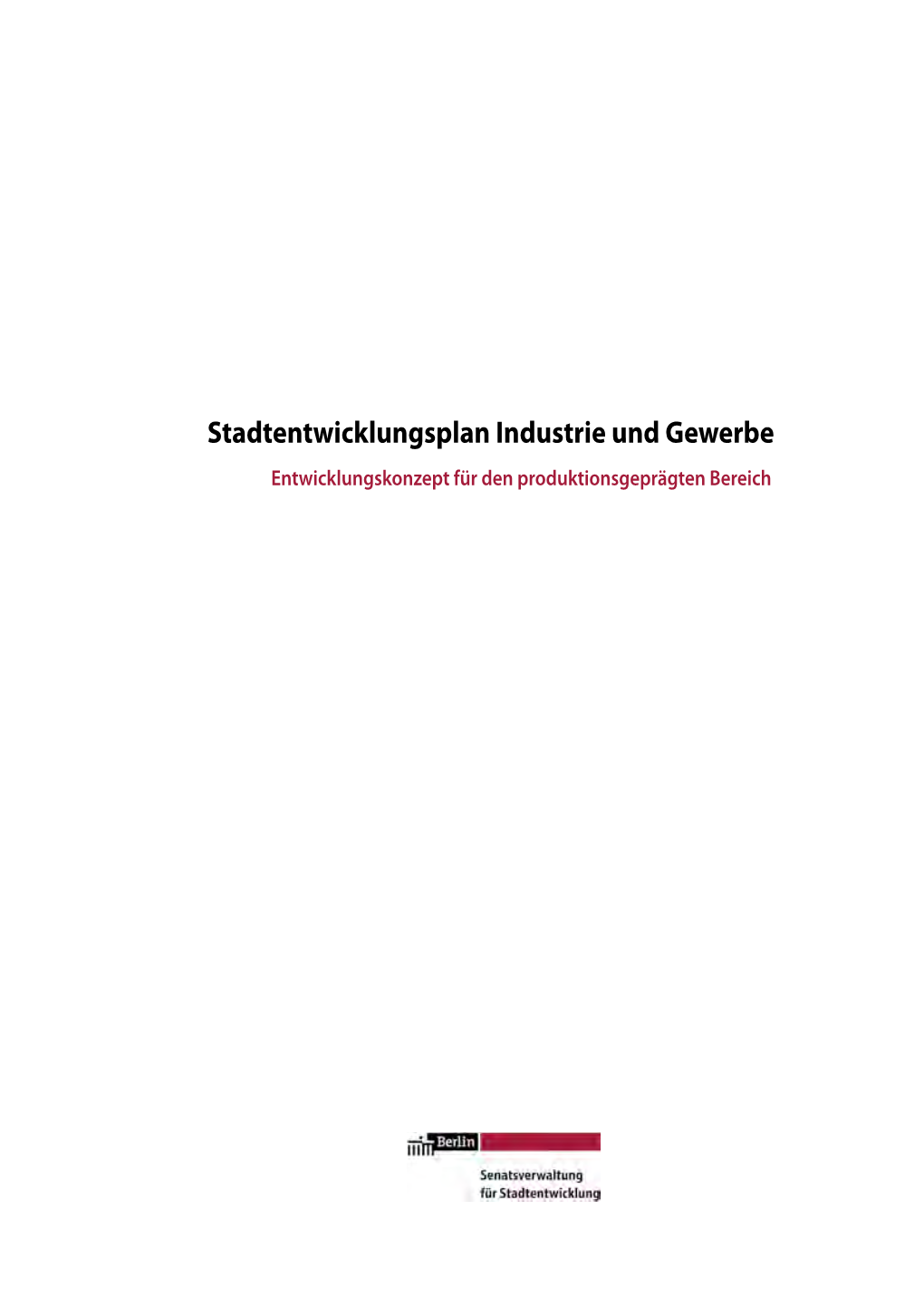 Step Industrie Und Gewerbe: Die Standorte Des Entwicklungskonzepts Für Den Produktionsgeprägten Bereich