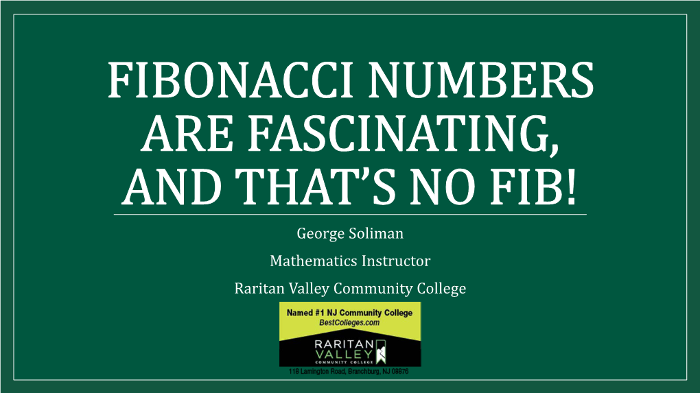 Fibonacci Numbers Are Fun, and That's No Fib!