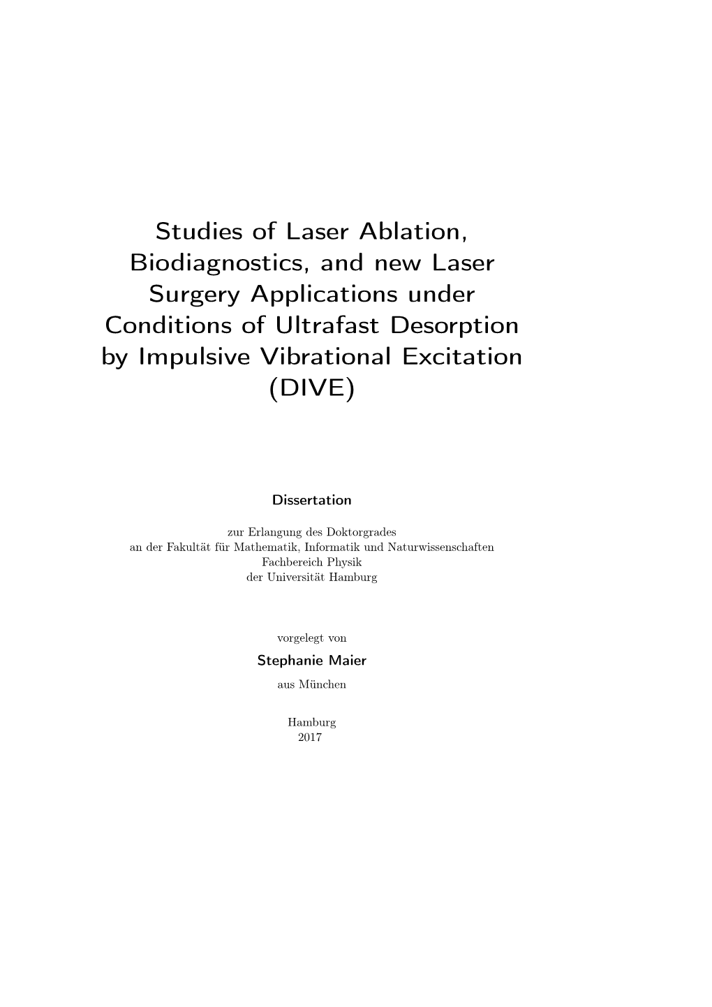 Studies of Laser Ablation, Biodiagnostics, and New Laser Surgery Applications Under Conditions of Ultrafast Desorption by Impulsive Vibrational Excitation (DIVE)