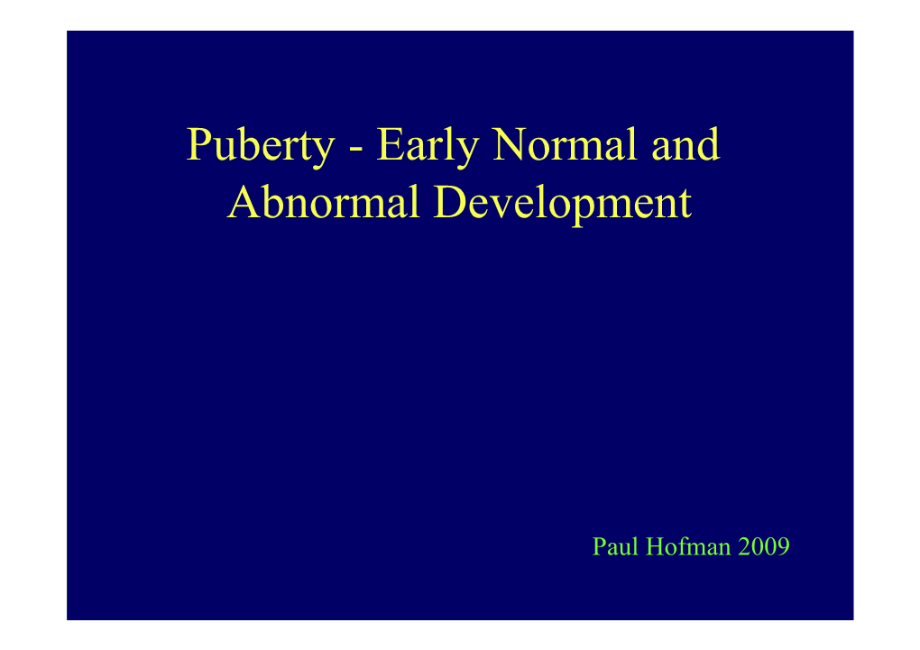 Puberty - Early Normal and Abnormal Development